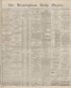 Birmingham Daily Gazette Wednesday 24 April 1867 Page 1