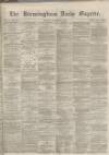 Birmingham Daily Gazette Monday 02 December 1867 Page 1