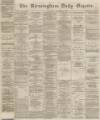 Birmingham Daily Gazette Wednesday 04 December 1867 Page 1