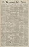 Birmingham Daily Gazette Monday 04 January 1869 Page 1