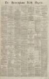 Birmingham Daily Gazette Wednesday 13 January 1869 Page 1