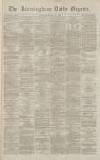 Birmingham Daily Gazette Monday 22 February 1869 Page 1