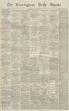 Birmingham Daily Gazette Wednesday 03 March 1869 Page 1