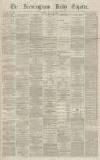 Birmingham Daily Gazette Friday 12 March 1869 Page 1