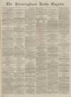 Birmingham Daily Gazette Thursday 08 April 1869 Page 1