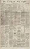 Birmingham Daily Gazette Friday 30 April 1869 Page 1