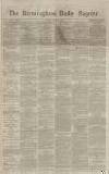 Birmingham Daily Gazette Monday 03 May 1869 Page 1