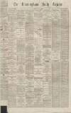 Birmingham Daily Gazette Friday 04 June 1869 Page 1