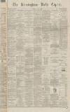 Birmingham Daily Gazette Friday 11 June 1869 Page 1
