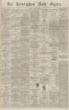Birmingham Daily Gazette Friday 18 June 1869 Page 1