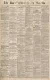 Birmingham Daily Gazette Thursday 08 July 1869 Page 1