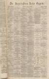 Birmingham Daily Gazette Thursday 19 August 1869 Page 1