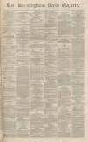 Birmingham Daily Gazette Thursday 14 October 1869 Page 1