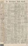 Birmingham Daily Gazette Friday 17 December 1869 Page 1