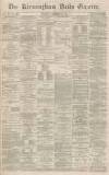 Birmingham Daily Gazette Thursday 23 December 1869 Page 1