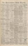 Birmingham Daily Gazette Monday 27 December 1869 Page 1