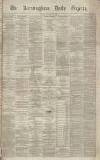 Birmingham Daily Gazette Friday 07 January 1870 Page 1