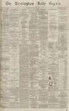 Birmingham Daily Gazette Tuesday 11 January 1870 Page 1