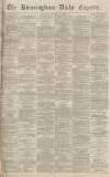 Birmingham Daily Gazette Monday 24 January 1870 Page 1