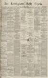Birmingham Daily Gazette Thursday 17 February 1870 Page 1