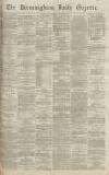 Birmingham Daily Gazette Monday 21 February 1870 Page 1