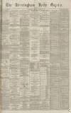 Birmingham Daily Gazette Wednesday 02 March 1870 Page 1
