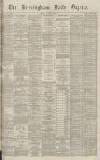 Birmingham Daily Gazette Friday 11 March 1870 Page 1