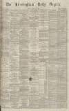 Birmingham Daily Gazette Friday 18 March 1870 Page 1