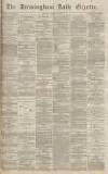 Birmingham Daily Gazette Monday 11 April 1870 Page 1