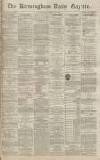 Birmingham Daily Gazette Wednesday 20 April 1870 Page 1