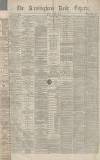 Birmingham Daily Gazette Friday 13 May 1870 Page 1