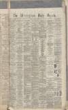 Birmingham Daily Gazette Tuesday 07 June 1870 Page 1