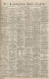 Birmingham Daily Gazette Thursday 09 June 1870 Page 1