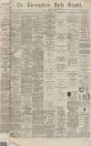 Birmingham Daily Gazette Tuesday 02 August 1870 Page 1