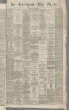 Birmingham Daily Gazette Friday 19 August 1870 Page 1