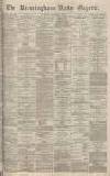Birmingham Daily Gazette Tuesday 04 October 1870 Page 1