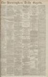 Birmingham Daily Gazette Friday 07 October 1870 Page 1