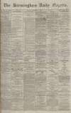 Birmingham Daily Gazette Friday 02 December 1870 Page 1