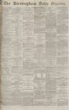 Birmingham Daily Gazette Thursday 15 December 1870 Page 1