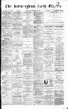 Birmingham Daily Gazette Tuesday 21 February 1871 Page 1