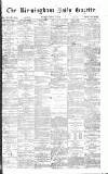 Birmingham Daily Gazette Monday 03 April 1871 Page 1