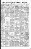 Birmingham Daily Gazette Monday 01 May 1871 Page 1