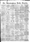 Birmingham Daily Gazette Thursday 11 May 1871 Page 1