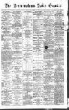 Birmingham Daily Gazette Thursday 01 June 1871 Page 1