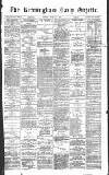 Birmingham Daily Gazette Friday 16 June 1871 Page 1