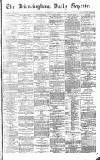 Birmingham Daily Gazette Monday 04 September 1871 Page 1