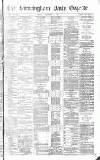 Birmingham Daily Gazette Friday 03 November 1871 Page 1
