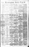 Birmingham Daily Gazette Monday 04 December 1871 Page 1