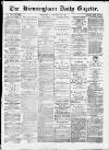 Birmingham Daily Gazette Wednesday 11 February 1874 Page 1