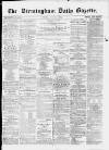 Birmingham Daily Gazette Monday 02 March 1874 Page 1